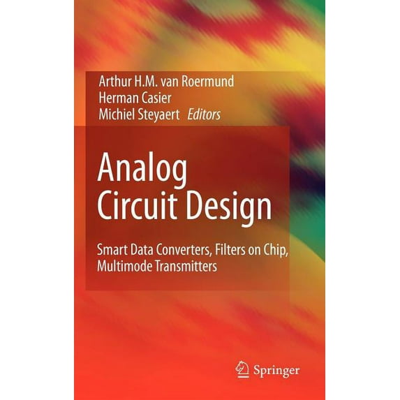 Analog Circuit Design: Smart Data Converters, Filters on Chip, Multimode Transmitters, (Hardcover)