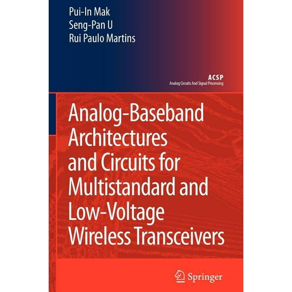 Analog Circuits and Signal Processing Analog-Baseband Architectures and Circuits for Multistandard and Low-Voltage Wireless Transceivers, (Paperback)
