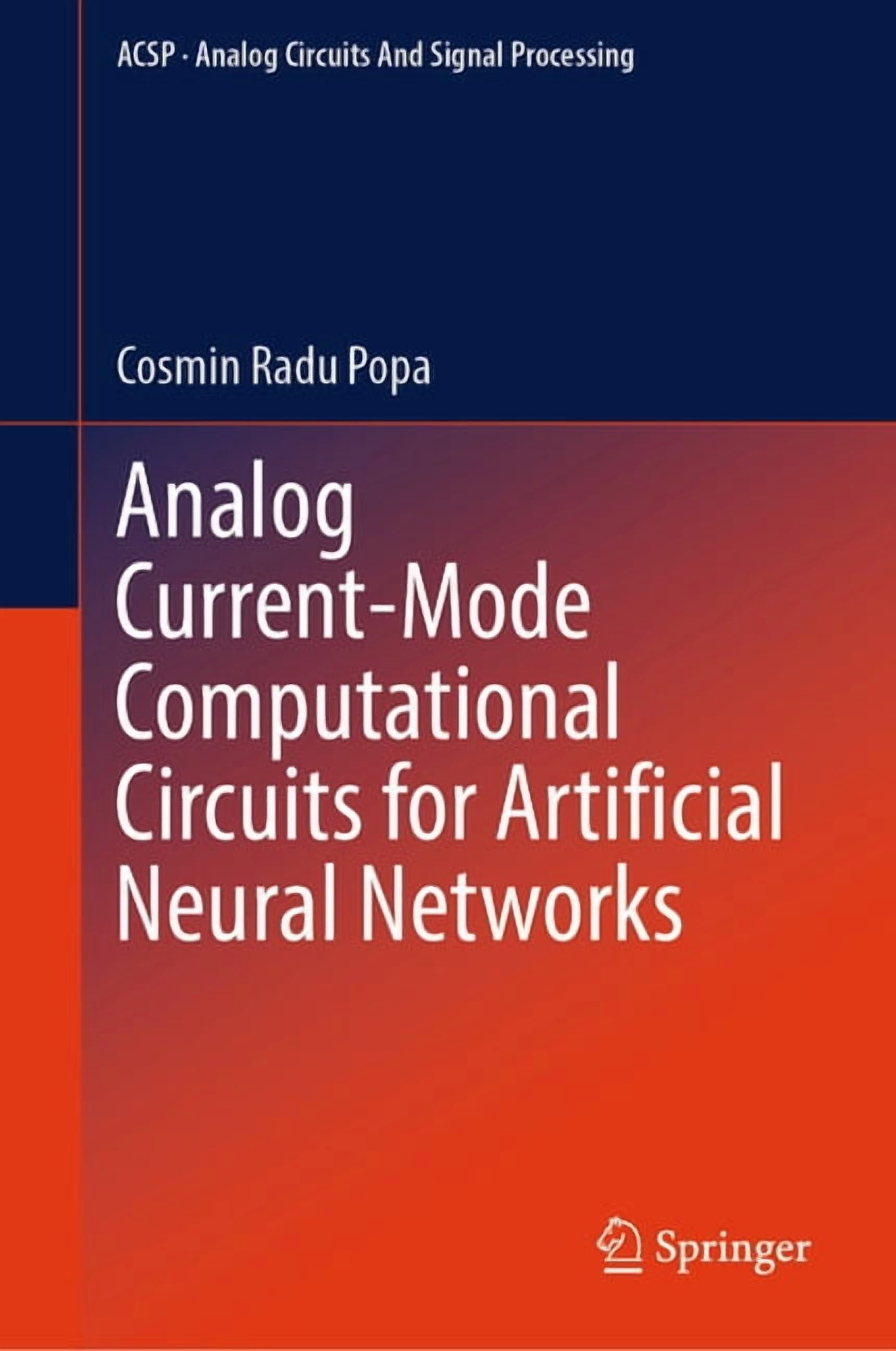 Analog Circuits and Signal Processing Analog Current-Mode Computational Circuits for Artificial Neural Networks, (Hardcover)