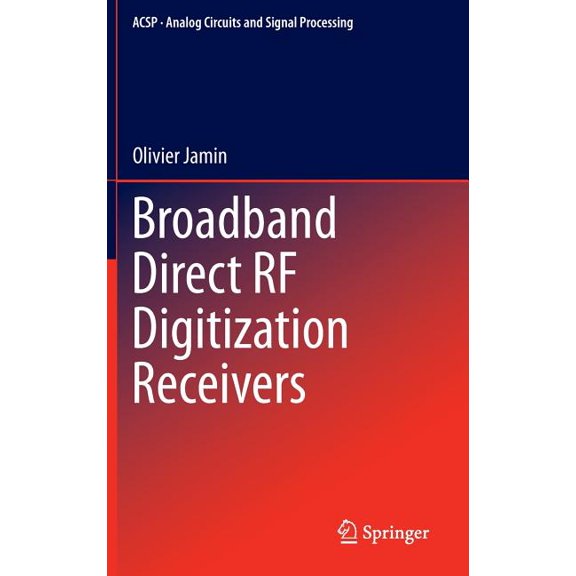 Analog Circuits and Signal Processing Broadband Direct RF Digitization Receivers, Book 121, (Hardcover)