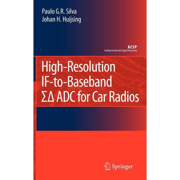 Analog Circuits and Signal Processing High-Resolution If-To-Baseband Sigmadelta Adc for Car Radios, (Hardcover)