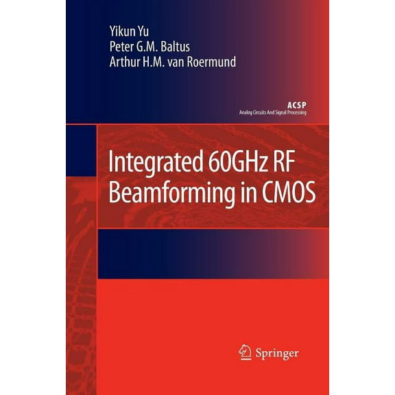 Analog Circuits and Signal Processing Integrated 60ghz RF Beamforming in CMOS, (Paperback)