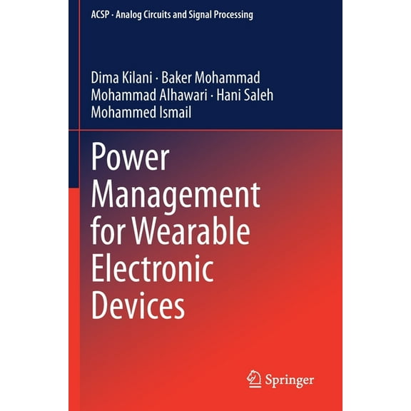 Analog Circuits and Signal Processing Power Management for Wearable Electronic Devices, (Paperback)