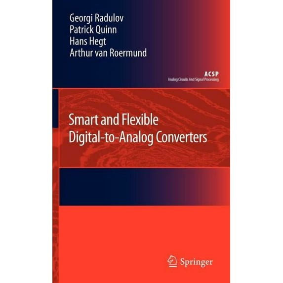 Analog Circuits and Signal Processing Smart and Flexible Digital-To-Analog Converters, Book 0, (Hardcover)