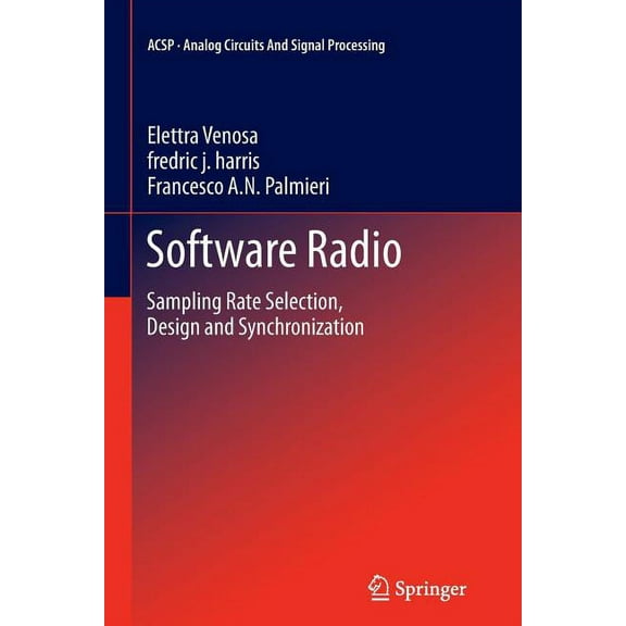 Analog Circuits and Signal Processing Software Radio: Sampling Rate Selection, Design and Synchronization, (Paperback)