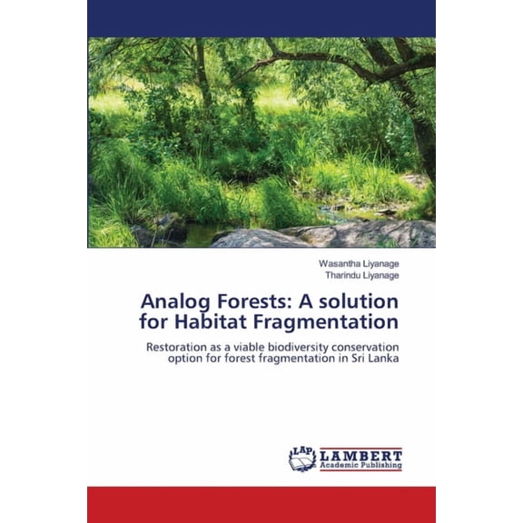 Analog Forests: A solution for Habitat Fragmentation, (Paperback)