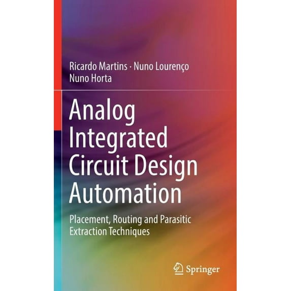 Analog Integrated Circuit Design Automation: Placement, Routing and Parasitic Extraction Techniques, (Hardcover)