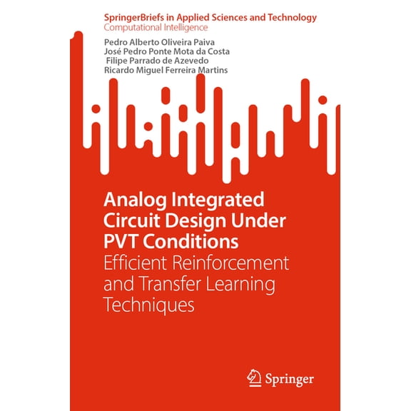 Analog Integrated Circuit Design Under Pvt Conditions: Efficient Reinforcement and Transfer Learning Techniques, (Paperback)