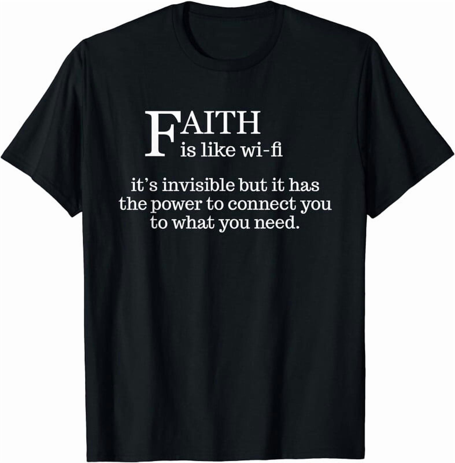 Analogy Faith Is Like Wifi Classic Design For Gift Giving Christian T ...