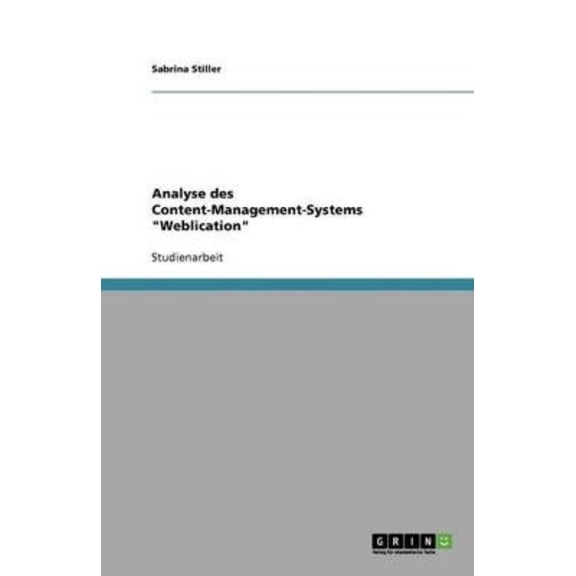 Analyse des Content-Management-Systems "Weblication" (Paperback)