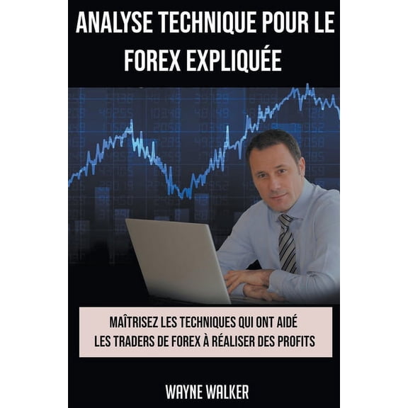 Analyse Technique Pour le Forex Explique, (Paperback)