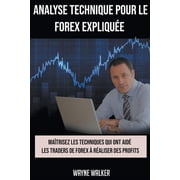 Analyse Technique Pour le Forex Expliqu e, Paperback
