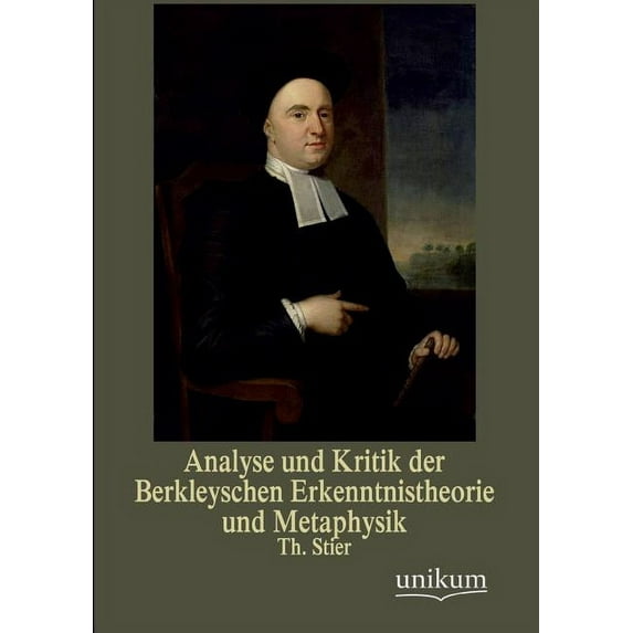 Analyse Und Kritik Der Berkleyschen Erkenntnistheorie Und Metaphysik (Paperback)