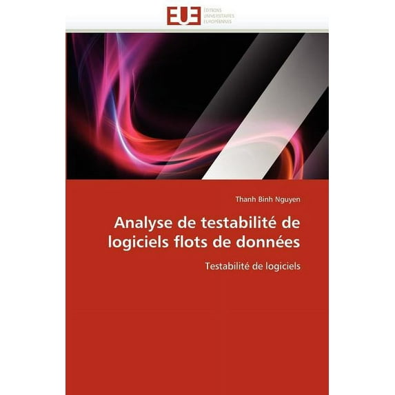 Omn.Univ.Europ.: Analyse de Testabilité de Logiciels Flots de Données (Paperback)