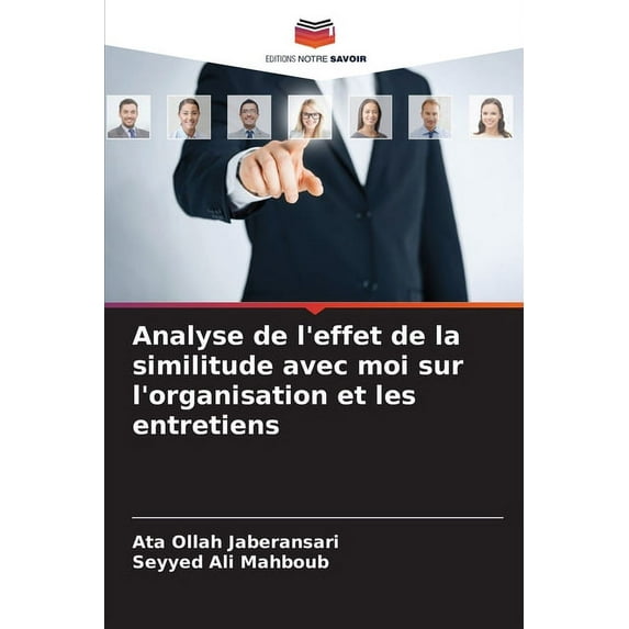 Analyse de l'effet de la similitude avec moi sur l'organisation et les entretiens (Paperback)