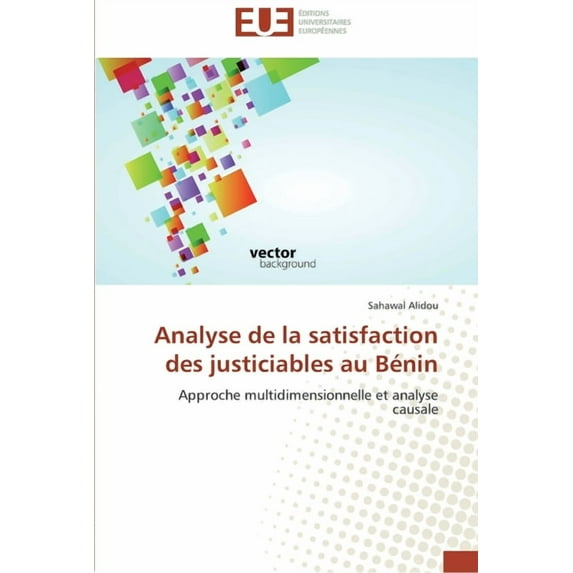 Omn.Univ.Europ.: Analyse de la satisfaction des justiciables au bénin (Paperback)