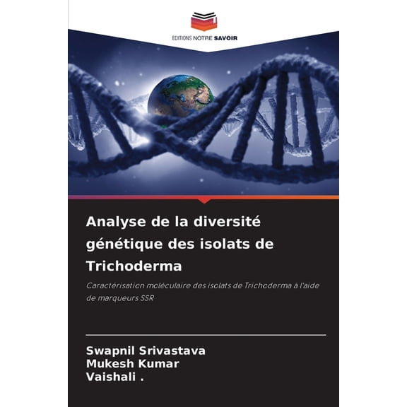 Analyse de la diversit gntique des isolats de Trichoderma, (Paperback)
