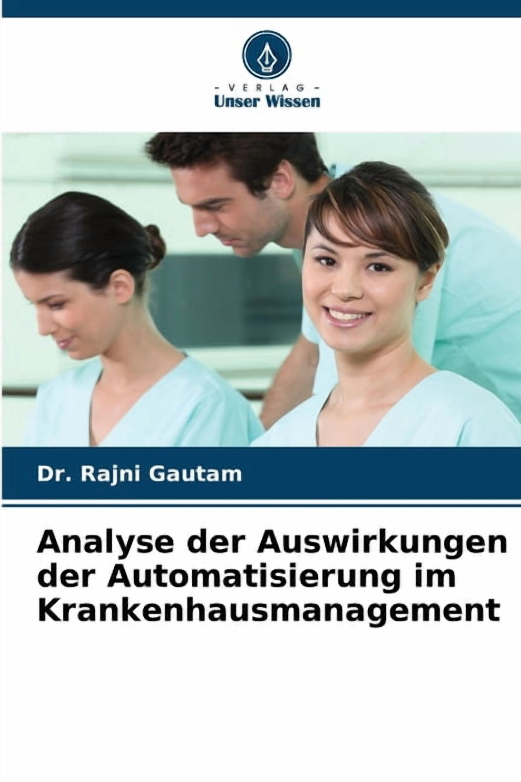Analyse der Auswirkungen der Automatisierung im Krankenhausmanagement, (Paperback)