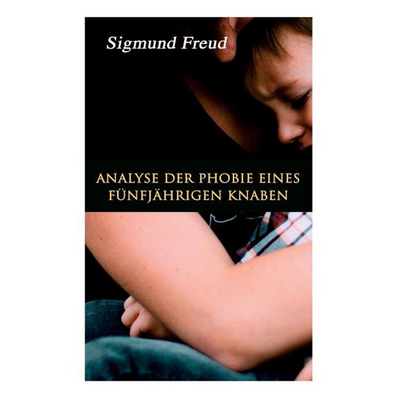 Analyse der Phobie eines fnfjhrigen Knaben (Paperback)