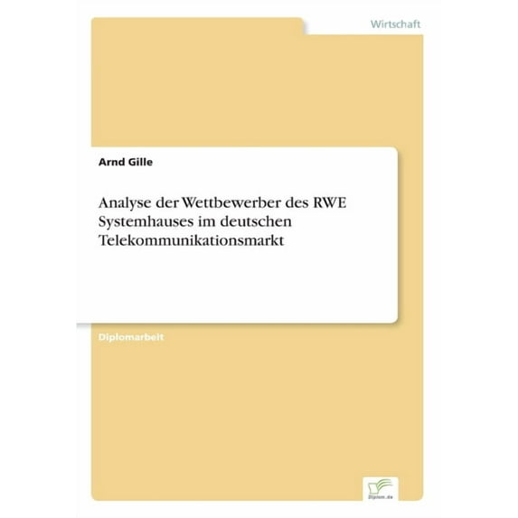 Analyse der Wettbewerber des RWE Systemhauses im deutschen Telekommunikationsmarkt, (Paperback)