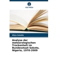 thumbnail image 1 of Analyse der meteorologischen Trockenheit im Bundesstaat Sokoto, Nigeria, 1970-2009, (Paperback), 1 of 1