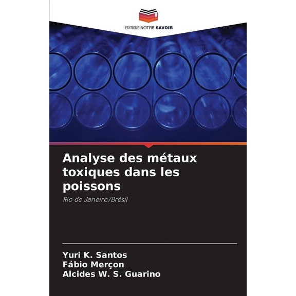 Analyse des mtaux toxiques dans les poissons, (Paperback)