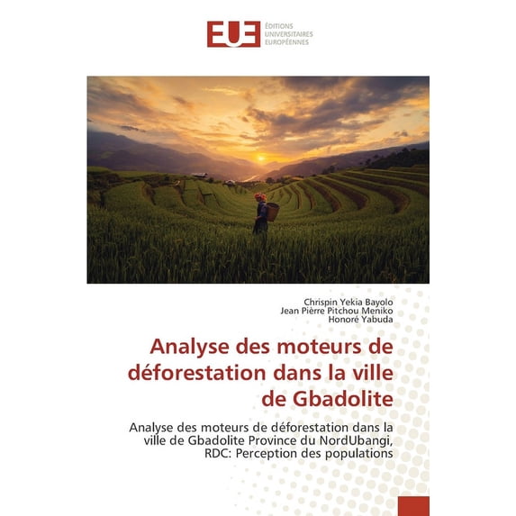 Analyse des moteurs de déforestation dans la ville de Gbadolite, (Paperback)