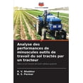 thumbnail image 1 of Analyse des performances de minuscules outils de travail du sol tractés par un tracteur (Paperback), 1 of 1