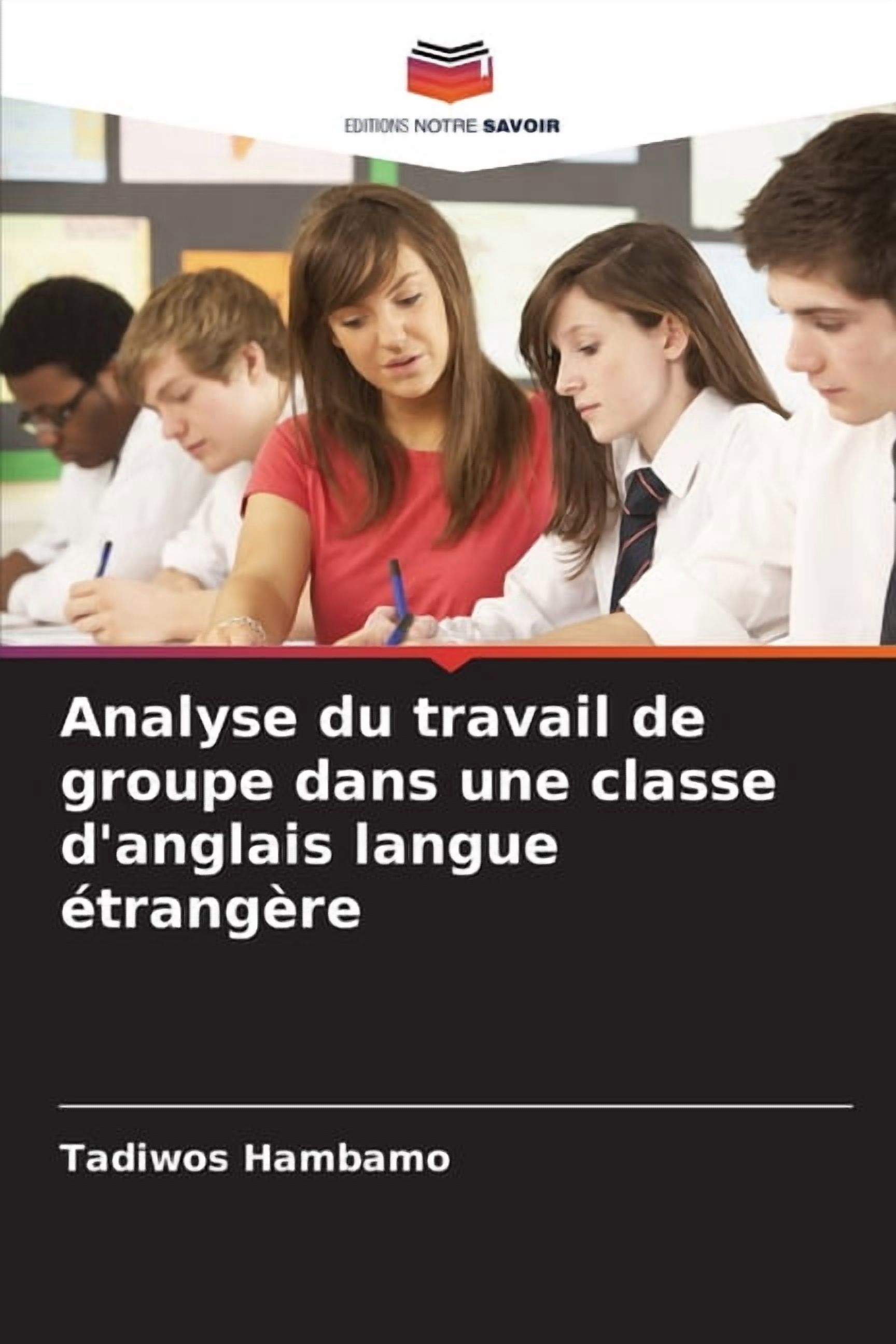 Analyse du travail de groupe dans une classe d'anglais langue étrangère, (Paperback)