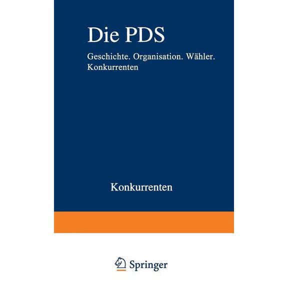 Analysen Die Pds: Geschichte. Organisation. Whler. Konkurrenten, Book 54, (Paperback)
