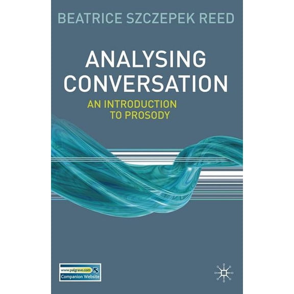 Analysing Conversation: An Introduction to Prosody, (Paperback)