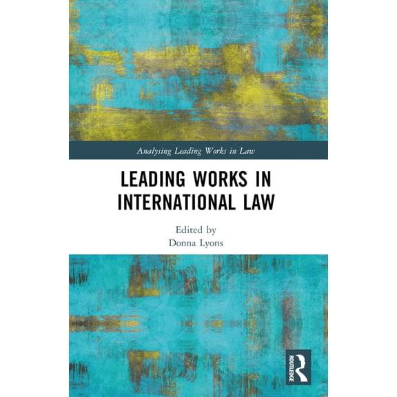 Analysing Leading Works in Law Leading Works in International Law, (Paperback)