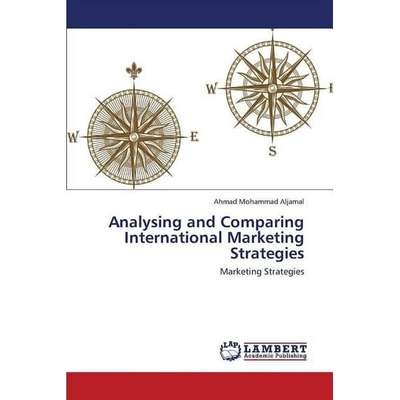 Analysing and Comparing International Marketing Strategies (Paperback)