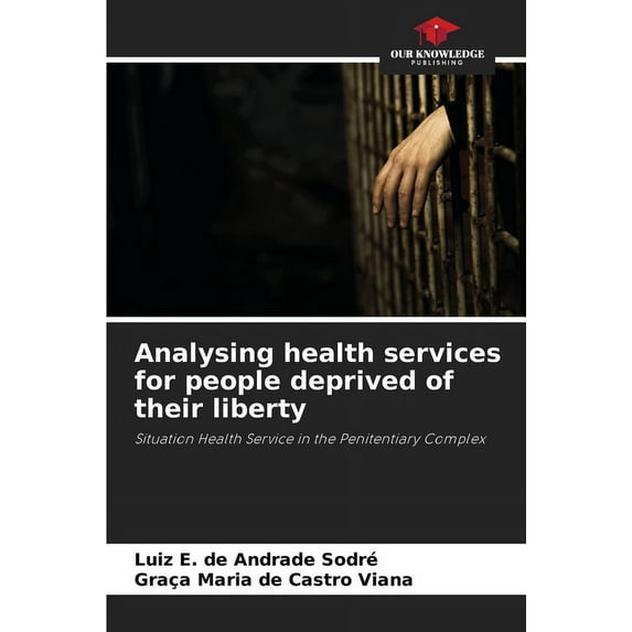 Analysing health services for people deprived of their liberty (Paperback)