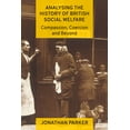 thumbnail image 1 of Analysing the History of British Social Welfare: Compassion, Coercion and Beyond, (Paperback), 1 of 1
