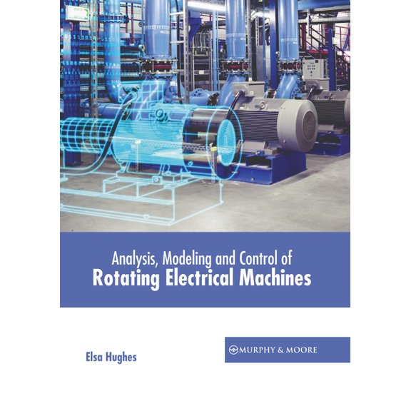 Analysis, Modeling and Control of Rotating Electrical Machines, (Hardcover)