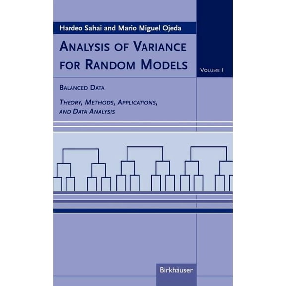 Analysis of Variance for Random Models Analysis of Variance for Random Models: Volume I: Balanced Data Theory, Methods, Applications and Data Analysis, Book 1, (Hardcover)