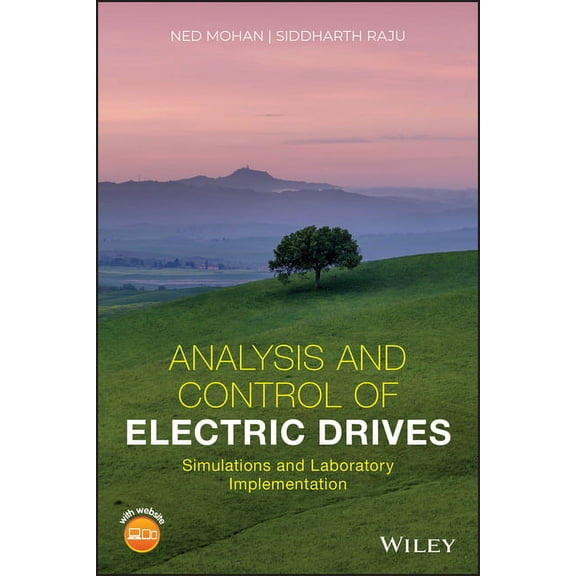 Analysis and Control of Electric Drives: Simulations and Laboratory Implementation, (Hardcover)