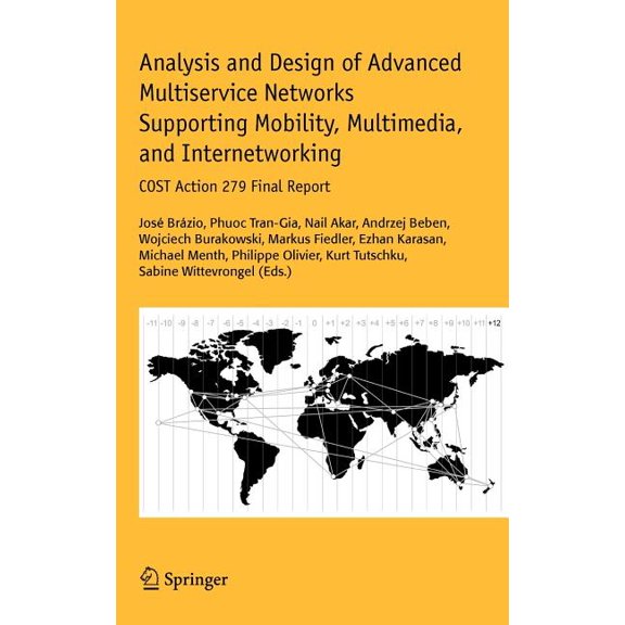 Analysis and Design of Advanced Multiservice Networks Supporting Mobility, Multimedia, and Internetworking: Cost Action , (Hardcover)