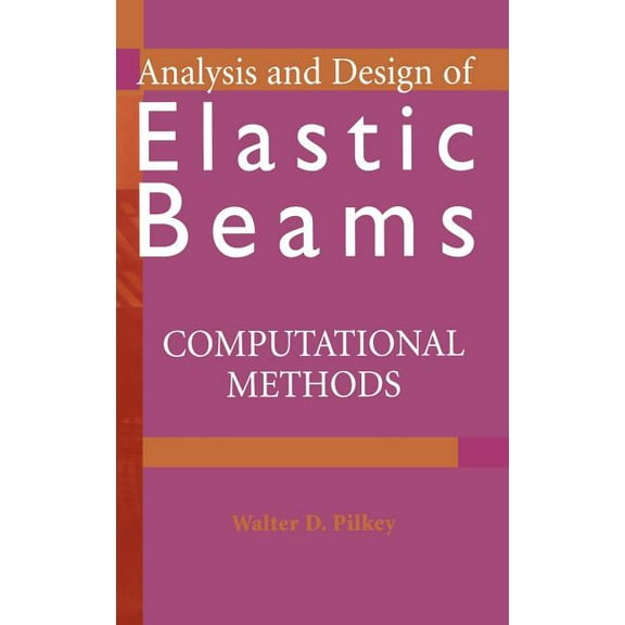 Analysis and Design of Elastic Beams: Computational Methods, (Hardcover)