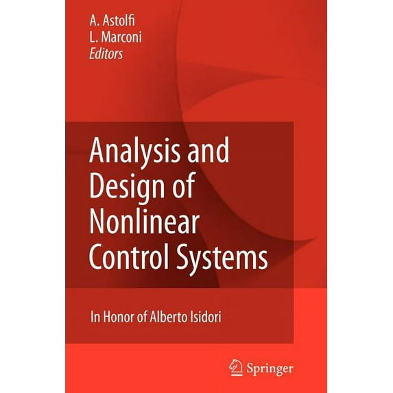 Analysis and Design of Nonlinear Control Systems: In Honor of Alberto Isidori, (Paperback)