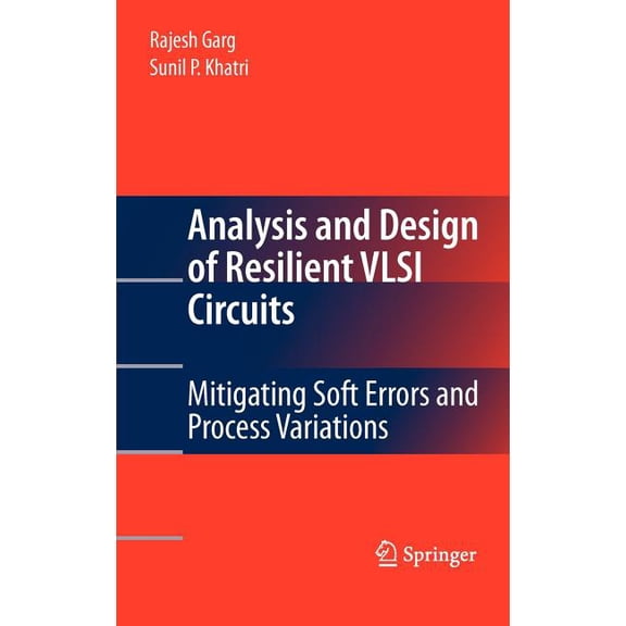 Analysis and Design of Resilient VLSI Circuits: Mitigating Soft Errors and Process Variations, (Hardcover)