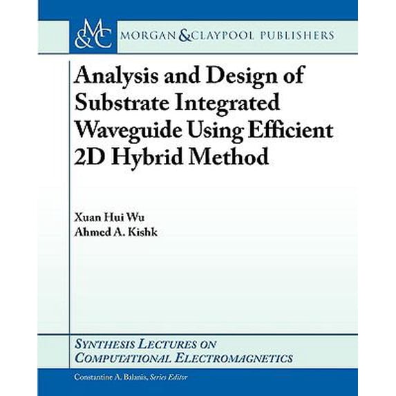 Pre-Owned Analysis and Design of Substrate Integrated Waveguide Using Efficient 2D Hybrid Method 9781598299021 Used