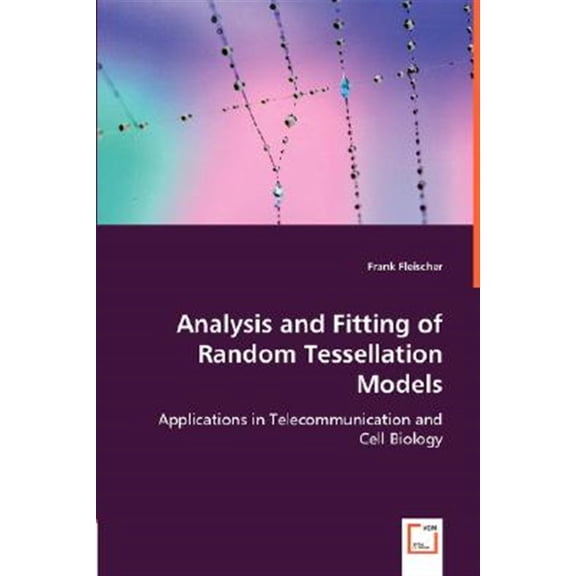 Pre-Owned Analysis and Fitting of Random Tessellation Models (Paperback)