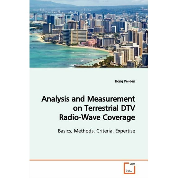 Analysis and Measurement on Terrestrial DTV Radio-Wave Coverage (Paperback)