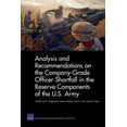 thumbnail image 1 of Analysis and Recommendations on the Company-Grade Officer Shortfall in the Reserve Components of the U.S. Army, (Paperback), 1 of 1