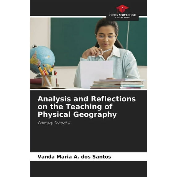 Analysis and Reflections on the Teaching of Physical Geography (Paperback)