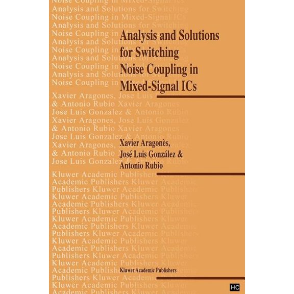 Analysis and Solutions for Switching Noise Coupling in Mixed-Signal ICS, (Paperback)