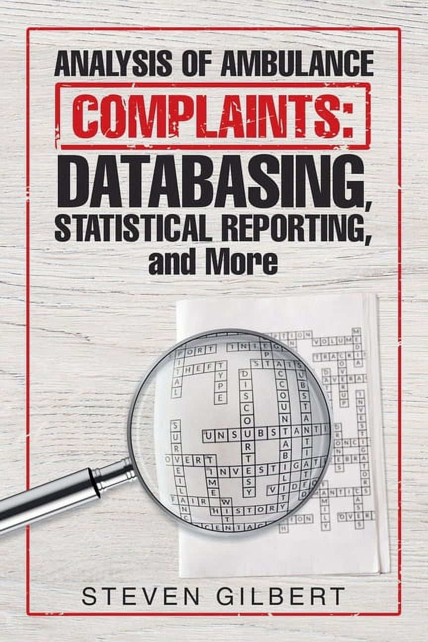 Databasing Analysis of Ambulance Complaints: Databasing, Statistical Reporting ...