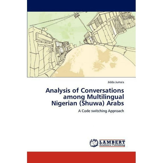 Analysis of Conversations among Multilingual Nigerian (Shuwa) Arabs (Paperback)